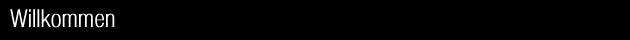 Willkommen